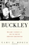 Buckley William F. Buckley Jr. and the Rise of American Conservatism