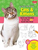 Learn to Draw Cats and Kittens Step-By-step Instructions for More Than 25 Favorite Feline Friends  9781600584800 Front Cover