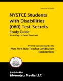 NYSTCE Students with Disabilities (060) Test Secrets Study Guide NYSTCE Exam Review for the New York State Teacher Certification Examinations  9781610723800 Front Cover