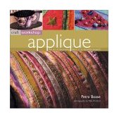 Applique : The Art of Decorating Fabric in 25 Beautiful Projects 2003 9781842157800 Front Cover