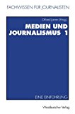 Medien Und Journalismus 1: Eine Einführung 1994 9783531125800 Front Cover