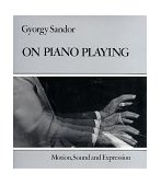 On Piano Playing Motion, Sound and Expression 1995 9780028722801 Front Cover