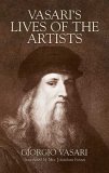 Vasari's Lives of the Artists Giotto, Masaccio, Fra Filippo Lippi, Botticelli, Leonardo, Raphael, Michelangelo, Titian cover art