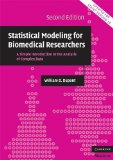 Statistical Modeling for Biomedical Researchers A Simple Introduction to the Analysis of Complex Data cover art