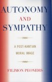 Autonomy and Sympathy A Post-Kantian Moral Image 2005 9780761830801 Front Cover