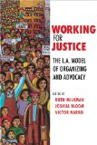 Working for Justice The L. A. Model of Organizing and Advocacy