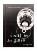 Death by the Glass A Sunny Mccoskey Napa Valley Mystery 2003 9780811841801 Front Cover