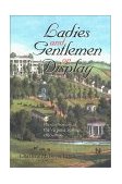 Ladies and Gentlemen on Display Planter Society at the Virginia Springs, 1790-1860  9780813920801 Front Cover