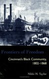 Frontiers of Freedom Cincinnati's Black Community 1802-1868 cover art