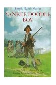 Yankee Doodle Boy A Young Soldier's Adventures in the American Revolution As Told by Himself cover art