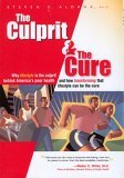 Culprit and the Cure Why Lifestyle Is the Culprit Behind America's Poor Health and How Transforming that Lifestyle Can Be the Cure cover art