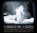 Missions to the Moon The Complete Story of Man's Greatest Adventure 2009 9781402769801 Front Cover