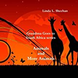 Animals and More Animals Grandma Goes to South Africa Series 2012 9781477642801 Front Cover
