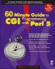 Internet World 60 Minute Guide to CGI Programming with Perl 5.0 1996 9781568847801 Front Cover
