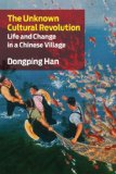 Unknown Cultural Revolution Life and Change in a Chinese Village  9781583671801 Front Cover