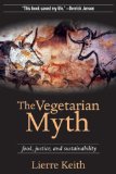 Vegetarian Myth Food, Justice, and Sustainability  9781604860801 Front Cover
