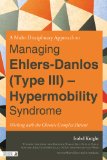 Multidisciplinary Approach to Managing Ehlers-Danlos (Type III) - Hypermobility Syndrome Working with the Chronic Complex Patient 2013 9781848190801 Front Cover