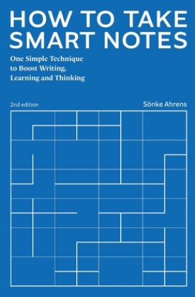How to Take Smart Notes One Simple Technique to Boost Writing, Learning and Thinking  9783982438801 Front Cover