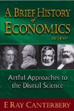 Brief History of Economics Artful Approaches to the Dismal Science cover art