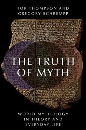 Truth of Myth World Mythology in Theory and Everyday Life  9780190222802 Front Cover