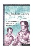 Brothers Grimm From Enchanted Forests to the Modern World