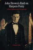 John Brown's Raid on Harpers Ferry A Brief History with Documents cover art