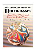 Complete Book of Holograms How They Work and How to Make Them cover art