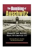 Bombing of Auschwitz Should the Allies Have Attempted It?  9780700612802 Front Cover