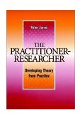 Practitioner-Researcher Developing Theory from Practice cover art