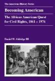 Becoming American The African American Quest for Civil Rights, 1861 - 1976  9780882952802 Front Cover