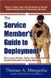 Service Member's Guide to Deployment; : What every Soldier, Sailor, Airmen and Marine should know prior to being Deployed 2008 9780981837802 Front Cover