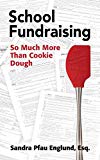 School Fundraising So Much More Than Cookie Dough 1st 9780997087802 Front Cover