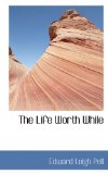 Life Worth While 2009 9781110500802 Front Cover