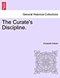 Curate's Discipline 2011 9781241376802 Front Cover