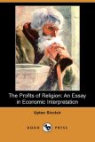 Profits of Religion An Essay in Economic Interpretation 2007 9781406553802 Front Cover