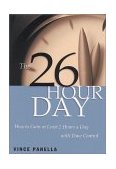 26-Hour Day How to Gain at Least Two Hours a Day with Time Control 2001 9781564145802 Front Cover