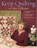 Keep Quilting with Alex Anderson 2005 9781571202802 Front Cover