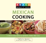 Knack Mexican Cooking A Step-by-Step Guide to Authentic Dishes Made Easy 2010 9781599217802 Front Cover