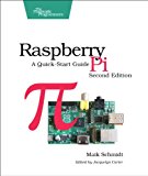 Raspberry Pi A Quick-Start Guide 2nd 2014 9781937785802 Front Cover