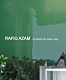 Rafiq Azam: Architecture for Green Living 2013 9788857217802 Front Cover