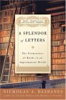Splendor of Letters The Permanence of Books in an Impermanent World cover art
