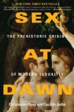 Sex at Dawn The Prehistoric Origins of Modern Sexuality cover art