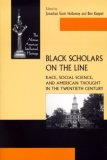 Black Scholars on the Line Race, Social Science, and American Thought in the Twentieth Century cover art