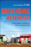 Running with the Kenyans Discovering the Secrets of the Fastest People on Earth  9780345528803 Front Cover