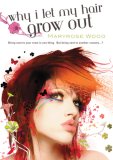 Why I Let My Hair Grow Out 2007 9780425213803 Front Cover
