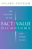 Collapse of the Fact/Value Dichotomy and Other Essays 