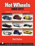 Hot Wheelsï¿½ 1968-1972 Includes the Gran Toros(tm) History and Pictures  9780764314803 Front Cover