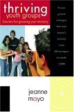 Thriving Youth Groups Secrets for Growing Your Ministry  9780764426803 Front Cover