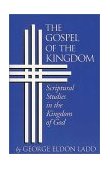 Gospel of the Kingdom Scriptural Studies in the Kingdom of God cover art