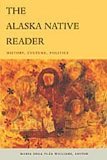 Alaska Native Reader History, Culture, Politics